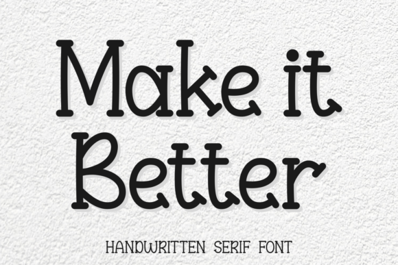 Make It Better: A Playful Handwritten Font for Modern Editorial Design